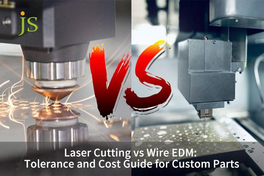 Laser Cutting vs Wire EDM: Tolerances and Cost Guide for Custom Parts