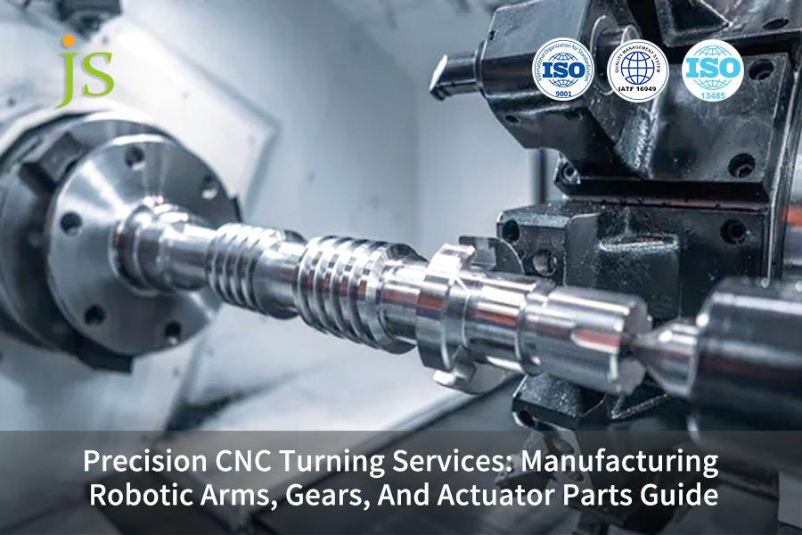 Precision CNC Turning Services: Manufacturing Robotic Arms, Gears, And Actuator Parts Guide