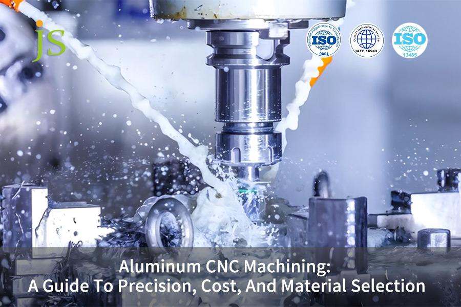 Aluminum CNC Machining: A Guide To Precision, Cost, And Material Selection