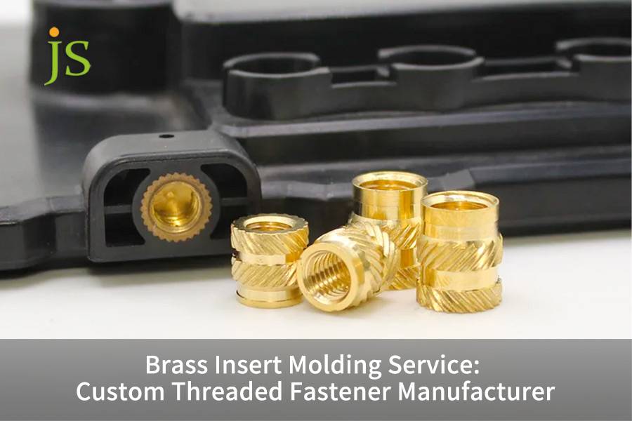 Brass Insert Molding Service: Custom Threaded Fastener Manufacturer