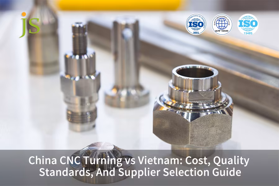 China CNC Turning vs Vietnam: Cost, Quality Standards, And Supplier Selection Guide