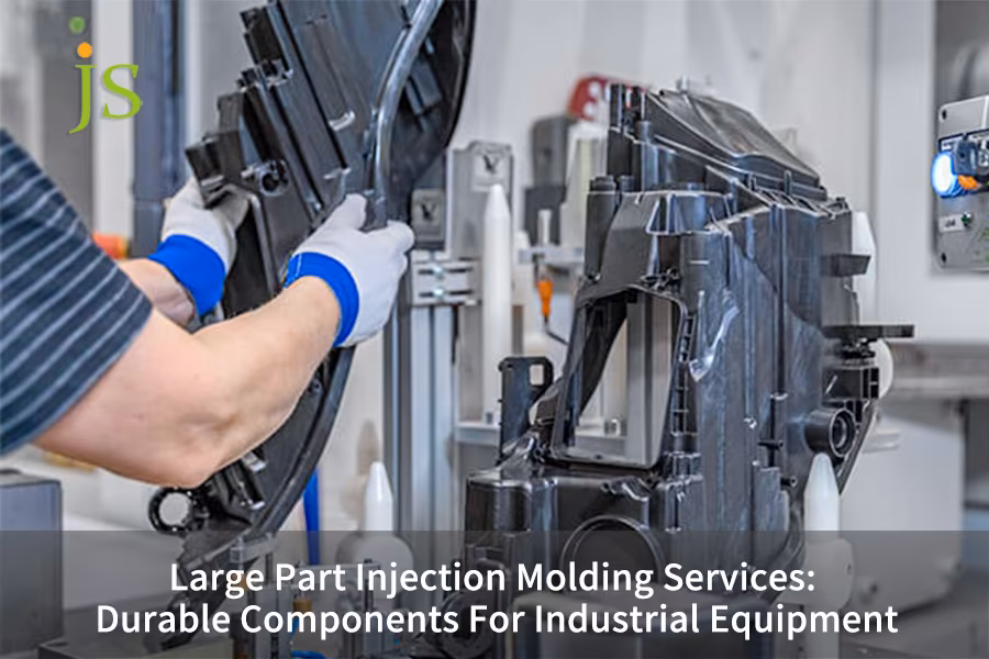 Large Part Injection Molding Services: Durable Components For Industrial Equipment
