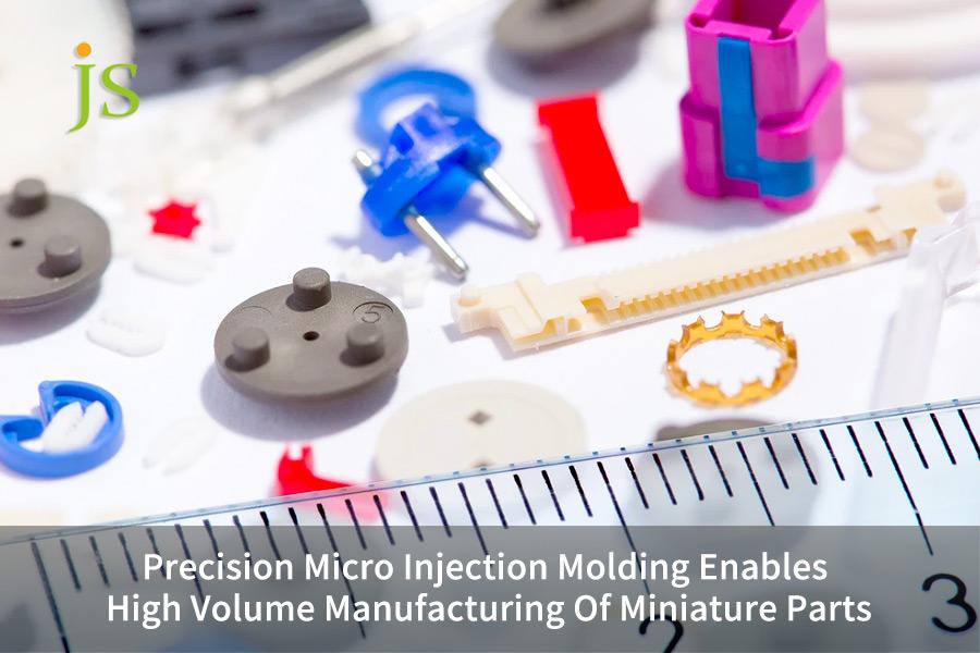 Precision Micro Injection Molding Enables High Volume Manufacturing Of Miniature Parts