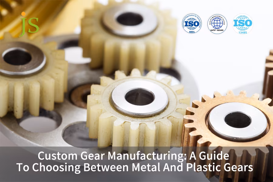 Custom Gear Manufacturing: A Guide To Choosing Between Metal And Plastic Gears