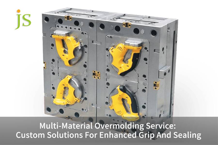 Multi-Material Overmolding Service: Custom Solutions For Enhanced Grip And Sealing