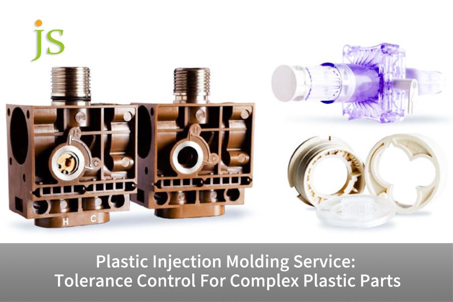 Plastic Injection Molding Service: Tolerance Control For Complex Plastic Parts