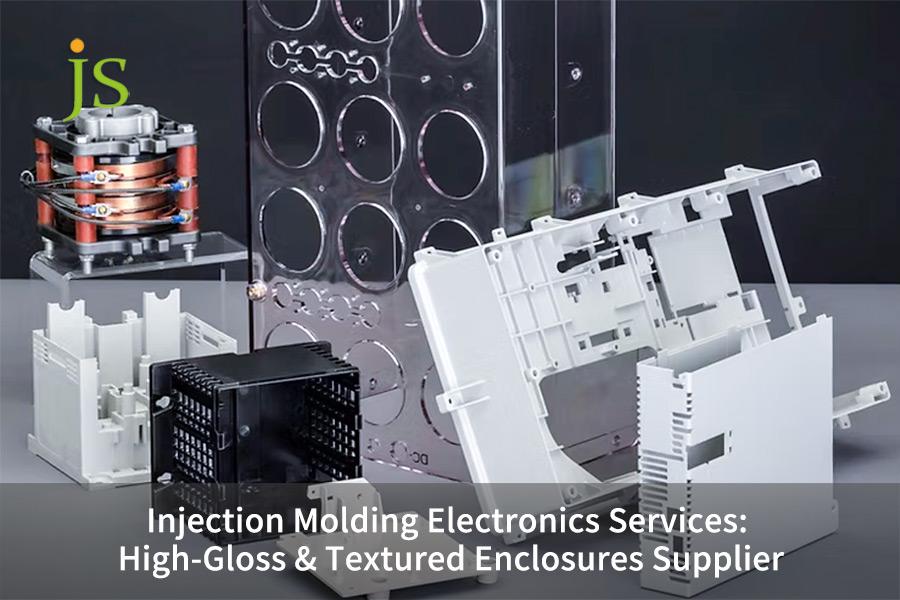 Injection Molding Electronics Services: High-Gloss & Textured Enclosures Supplier