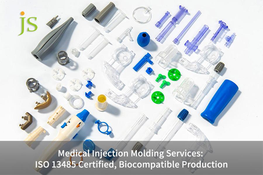 Medical Injection Molding Services: ISO 13485 Certified, Biocompatible Production